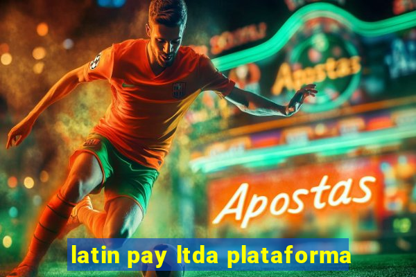 latin pay ltda plataforma